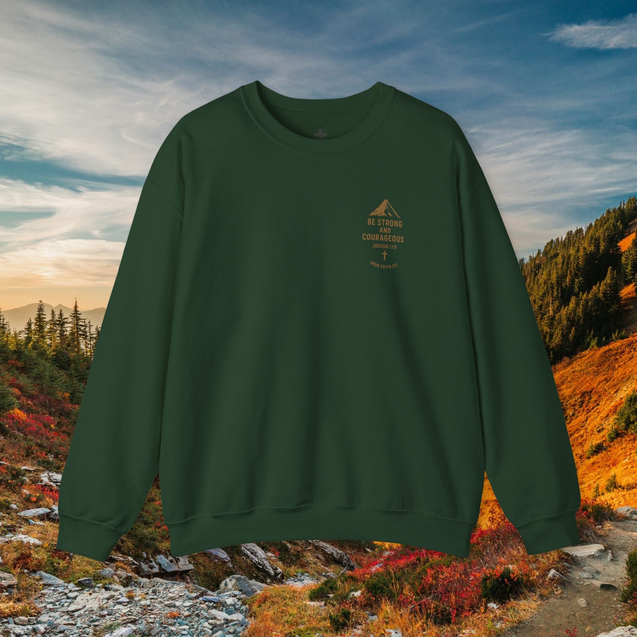 Be strong and courageous Joshua 1:9 | forged by Faith | Iron Faith Co. | Crewneck Sweatshirt