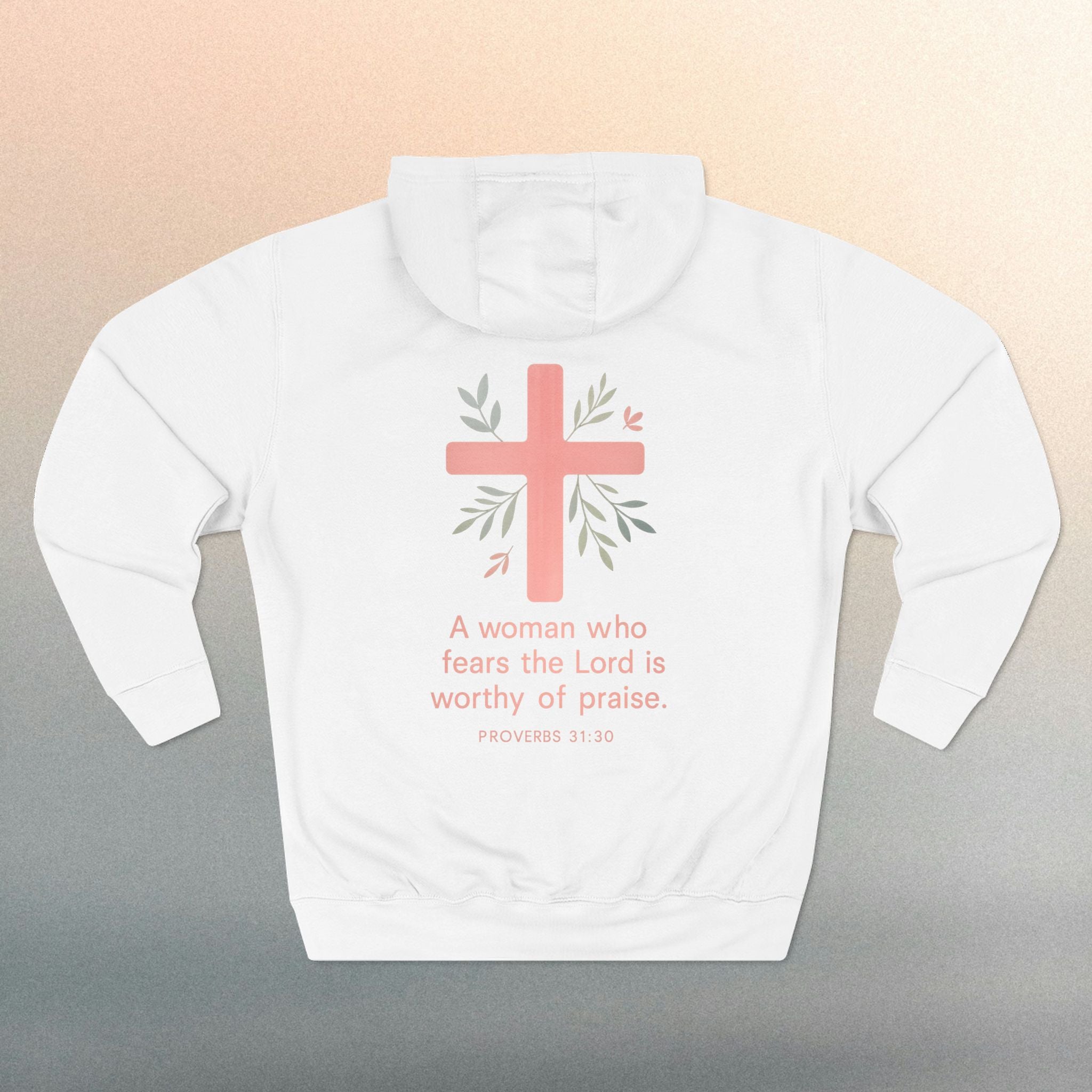 A Woman Who Fears The Lord Is Worthy Of Praise | Proverbs 31:30 | Iron Faith Co. |  Fleece Hoodie