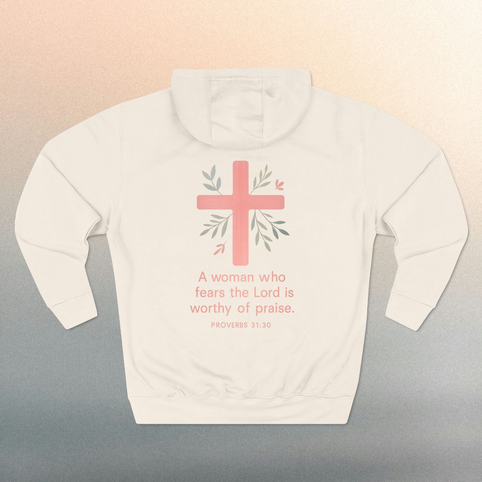 A Woman Who Fears The Lord Is Worthy Of Praise | Proverbs 31:30 | Iron Faith Co. |  Fleece Hoodie