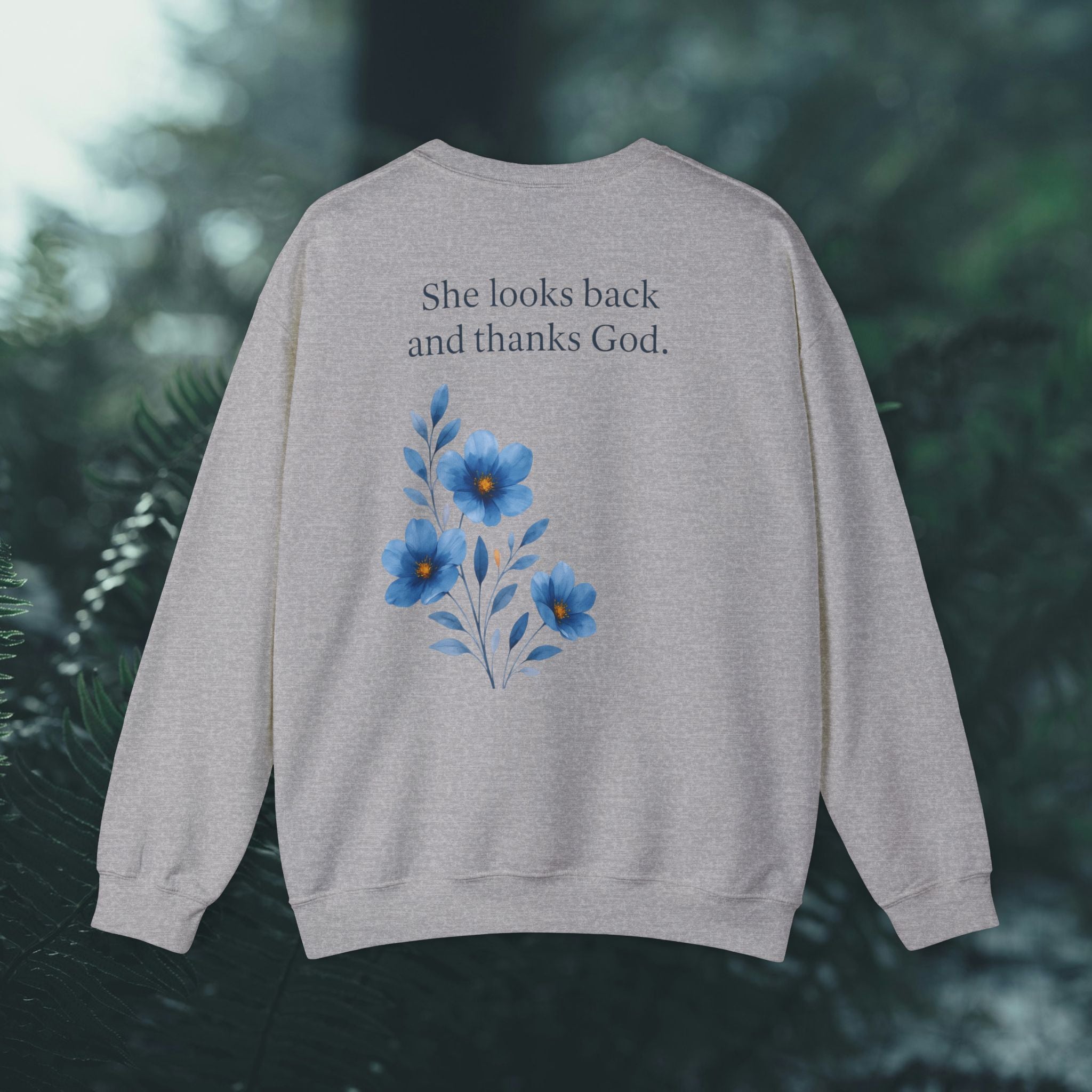 She Looks Back and Thanks God Floral Sweatshirt - Iron Faith Co.