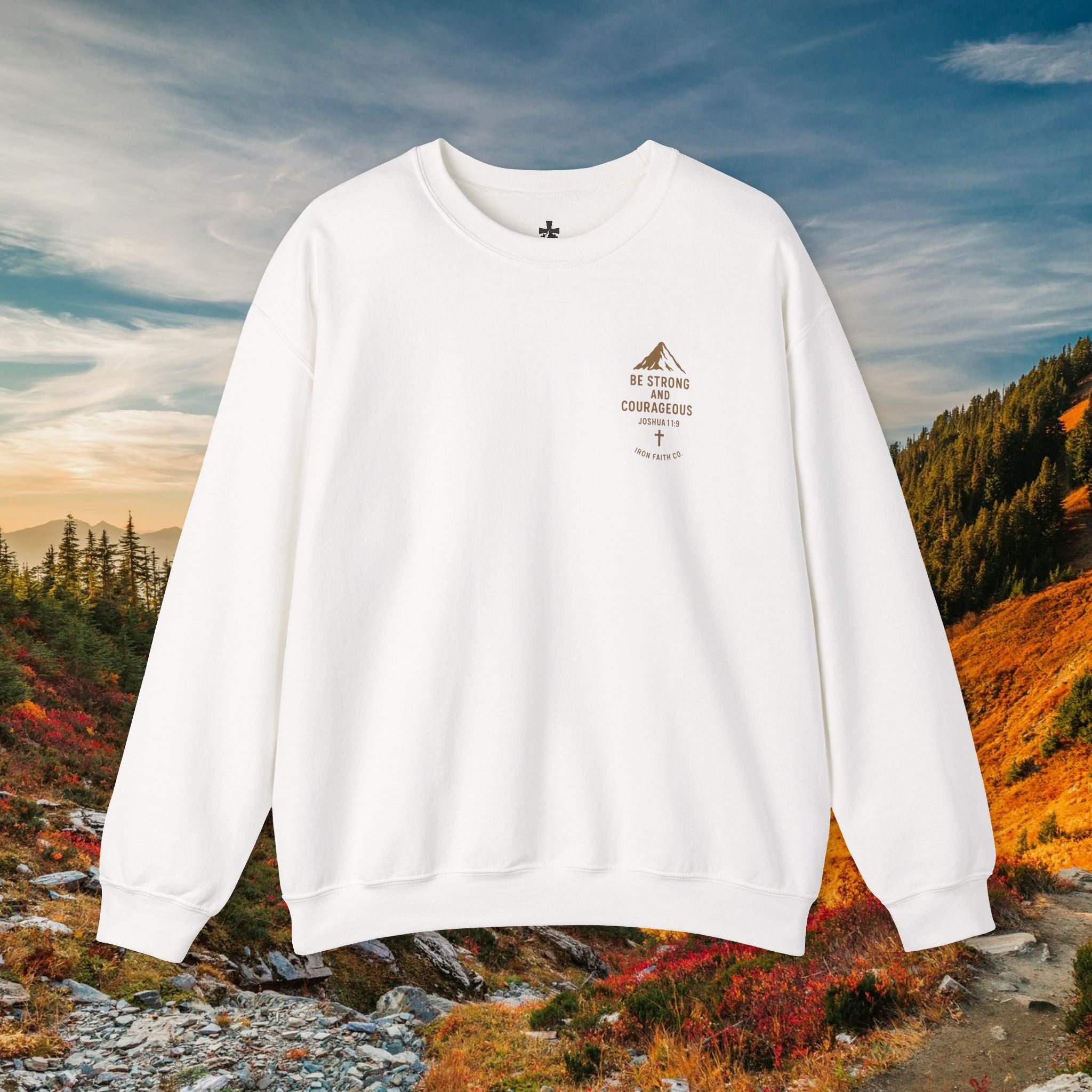 Be strong and courageous Joshua 1:9 | forged by Faith | Iron Faith Co. | Crewneck Sweatshirt