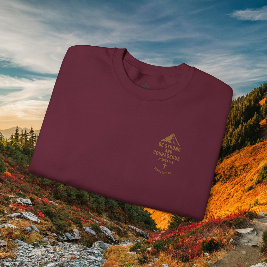 Be strong and courageous Joshua 1:9 | forged by Faith | Iron Faith Co. | Crewneck Sweatshirt