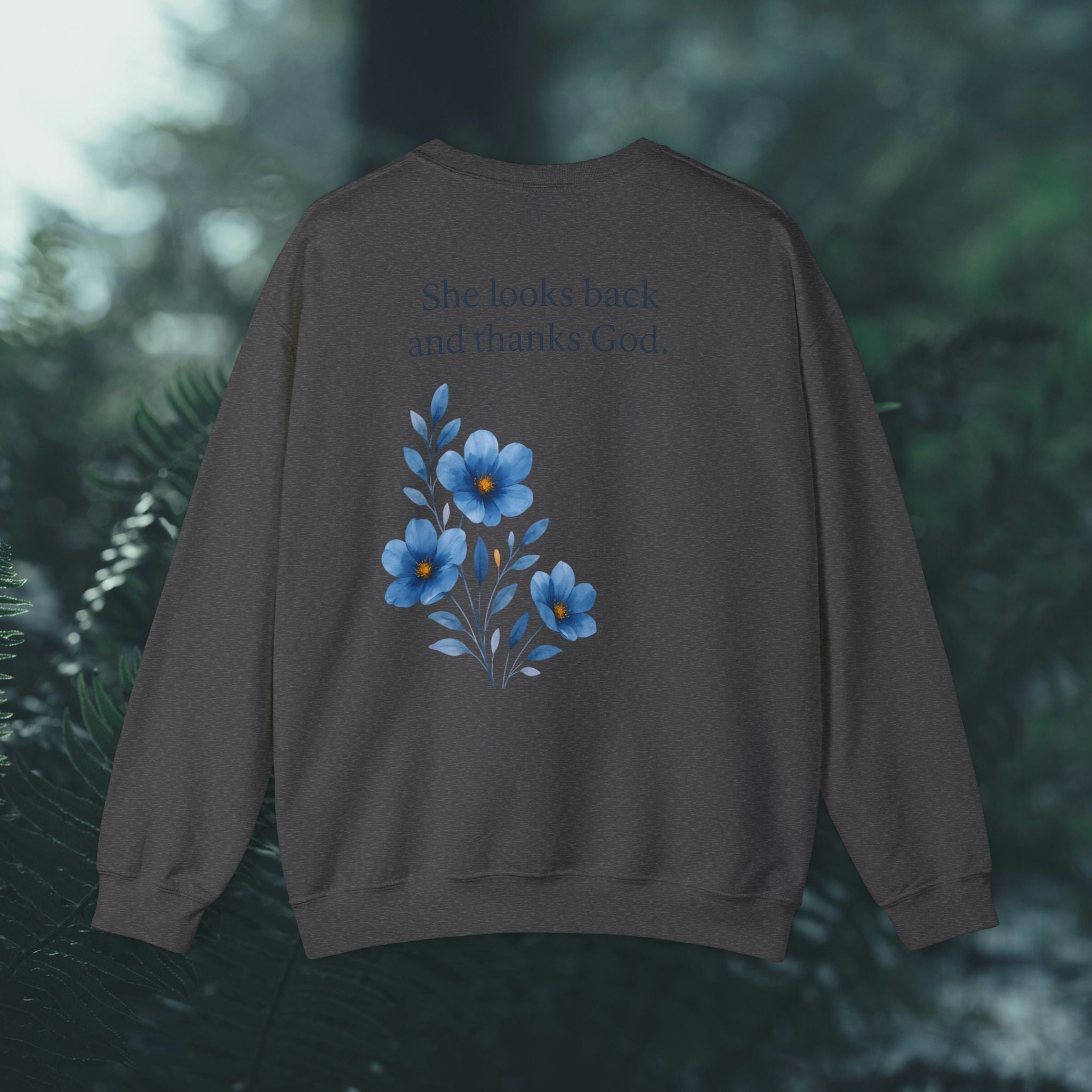 She Looks Back and Thanks God Floral Sweatshirt - Iron Faith Co.